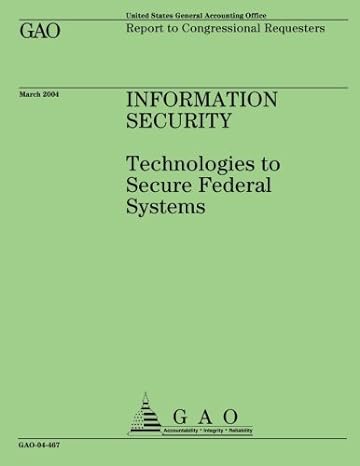 information security technologies to secure federal systems 1st edition u.s. general accounting office