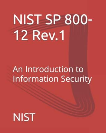 nist sp 800 12 rev 1 an introduction to information security 1st edition nist ,michael nieles ,kelley dempsey