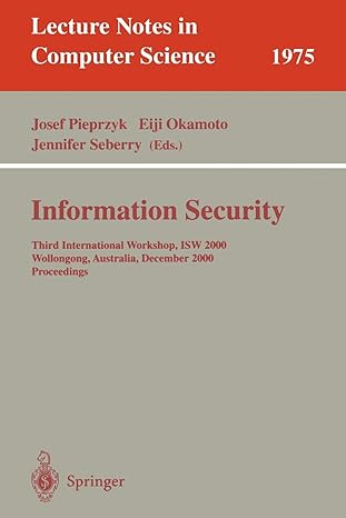 Information Security Third International Workshop Isw 2000 Wollongong Australia December 2000 Proceedings Lncs 1975