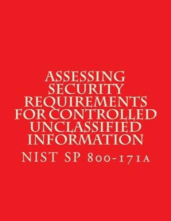 assessing security requirements for controlled unclassified information nist sp 800 171a 1st edition national