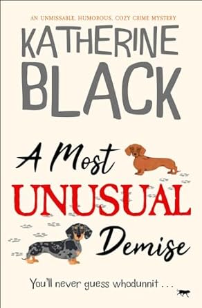 a most unusual demise an unmissable humorous cozy crime mystery  katherine black 1504085183, 978-1504085182