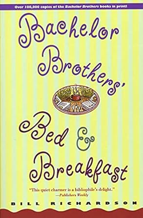 bachelor brothers bed and breakfast  bill richardson 0312171838, 978-0312171834