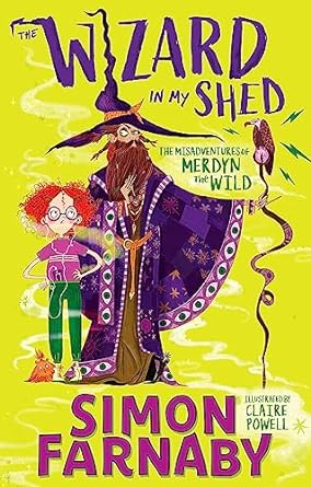 the wizard in my shed the misadventures of merdyn the wild  simon farnaby 1444954385, 978-1444954388