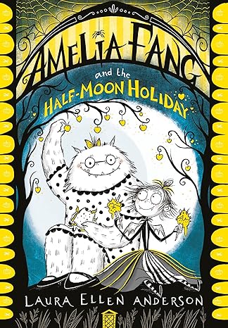 amelia fang and the half moon holiday  laura ellen anderson 1405292091, 978-1405292092