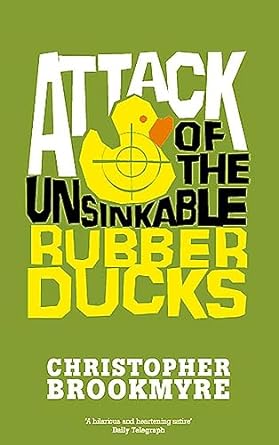 attack of the unsinkable rubber ducks  christopher brookmyre 0349118817, 978-0349118819