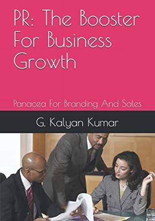 pr the booster for business growth panacea for branding and sales 1st edition g kalyan kumar 979-8560341299