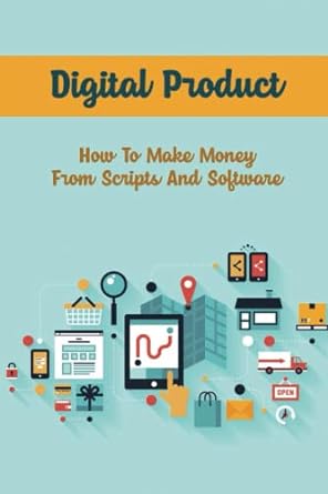 digital product how to make money from scripts and software 1st edition sadye jessup 979-8357675446