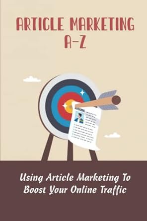 article marketing a z using article marketing to boost your online traffic 1st edition winford dowding
