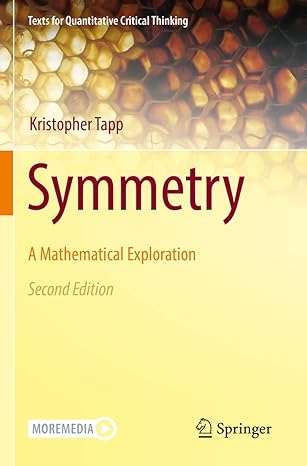 symmetry a mathematical exploration 2nd edition kristopher tapp 3030516717, 978-3030516710