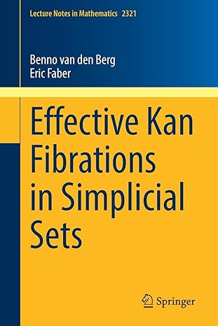effective kan fibrations in simplicial sets 1st edition benno van den berg ,eric faber 3031188993,