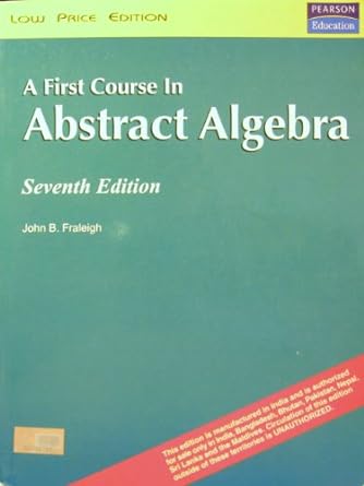 a first course in abstract algebra 7yh edition john b fraleigh 8178089971, 978-8178089973