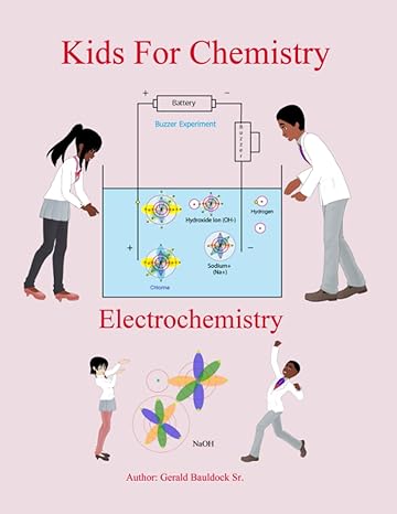 kids for chemistry electrochemistry 1st edition mr gerald bauldock 979-8988443919