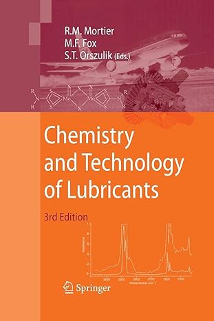 chemistry and technology of lubricants 3rd edition roy m mortier ,malcolm f fox ,stefan orszulik 9400791593,
