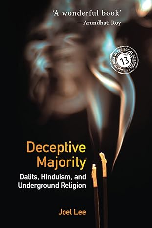 deceptive majority dalits hinduism and underground religion 1st edition joel lee 1108826660, 978-1108826662