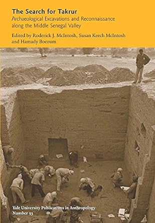the search for takrur archaeological excavations and reconnaissance along the middle senegal valley 1st