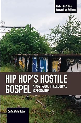 hip hop s hostile gospel a post soul theological exploration 1st edition daniel white hodge 1608468453,