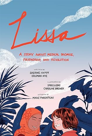 lissa a story about medical promise friendship and revolution 1st edition sherine hamdy ,coleman nye