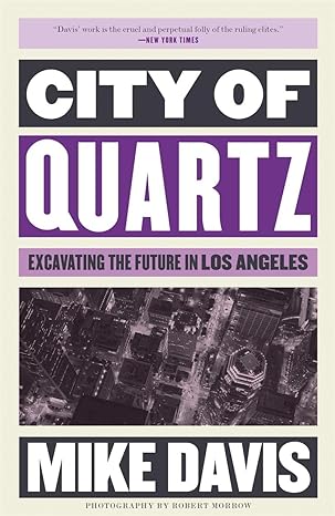 city of quartz excavating the future in los angeles 1st edition mike davis, robert morrow 1786635895,