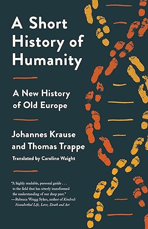 a short history of humanity a new history of old europe 1st edition johannes krause ,thomas trappe ,caroline