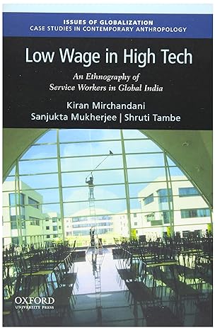 low wage in high tech an ethnography of service workers in global india 1st edition kiran mirchandani,