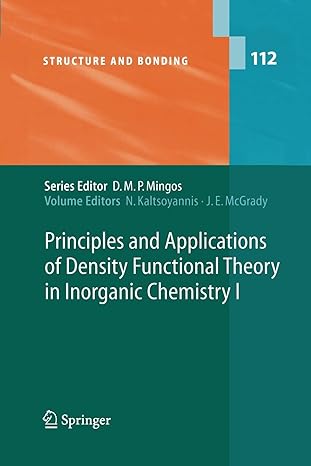 principles and applications of density functional theory in inorganic chemistry i 1st edition nik kaltsoyanis