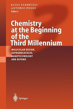 chemistry at the beginning of the third millennium molecular design supramolecules nanotechnology and beyond