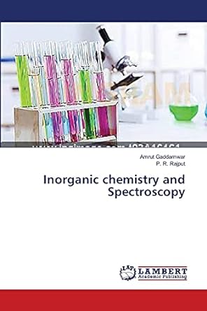 inorganic chemistry and spectroscopy 1st edition amrut gaddamwar ,p r rajput 3659390526, 978-3659390524