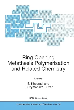 ring opening metathesis polymerisation and related chemistry 1st edition ezat khosravi ,t szymanska buzar