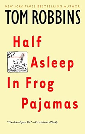 half asleep in frog pajamas  tom robbins 0553377876, 978-0553377873