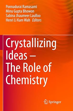 crystallizing ideas the role of chemistry 1st edition ponnadurai ramasami ,minu gupta bhowon ,sabina jhaumeer