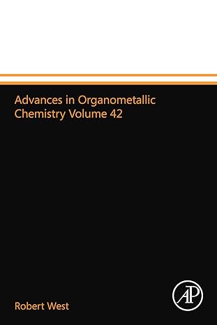 advances in organometallic chemistry volume 42 1st edition robert west 0124014682, 978-0124014688
