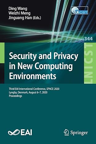security and privacy in new computing environments third eai international conference spnce 2020 lyngby