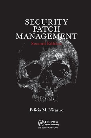 security patch management 1st edition felicia nicastro 0367382881, 978-0367382889