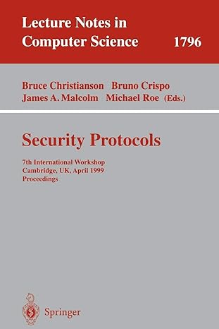 security protocols 7th international workshop cambridge uk april 19 21 1999 proceedings lncs 1796 1st edition