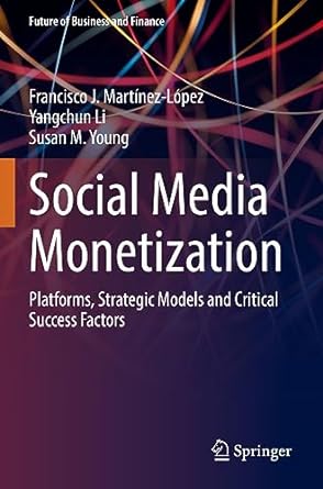 social media monetization platforms strategic models and critical success factors 1st edition francisco j