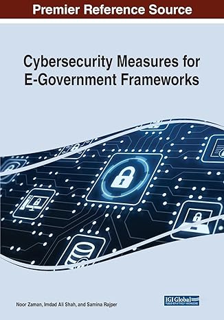 cybersecurity measures for e government frameworks 1st edition noor zaman ,imdad shah ,samina rajper