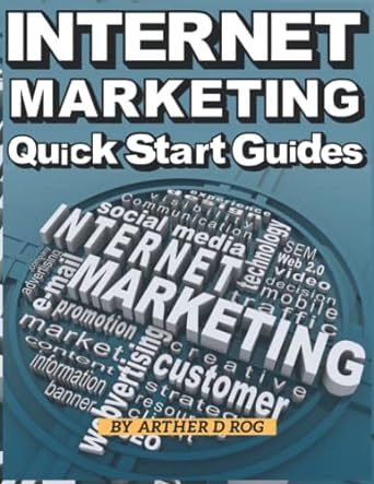 internet marketing quick start guides 1st edition arther d rog 979-8363955440