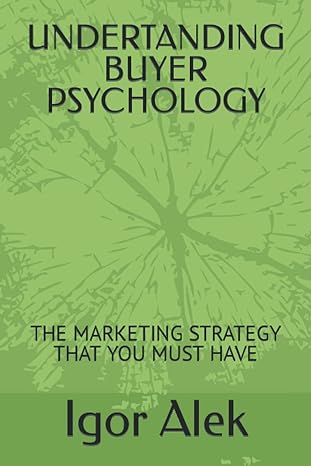 undertanding buyer psychology the marketing strategy that you must have 1st edition igor alek 979-8835934379