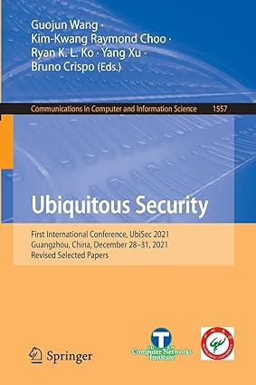 ubiquitous security first international conference ubisec 2021 guangzhou china december 28 31 2021 1st