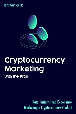 cryptocurrency marketing with the pros data insights and experience marketing a cryptocurrency product 1st