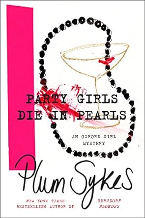 party girls die in pearls an oxford girl mystery  plum sykes 0062677101, 978-0062677105