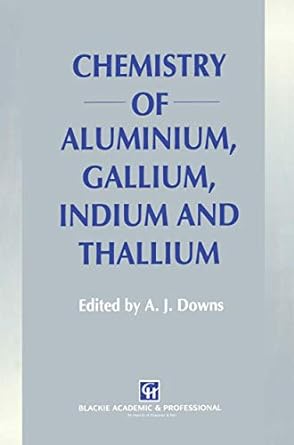 chemistry of aluminium gallium indium and thallium 1st edition a j downs 9401049602, 978-9401049603