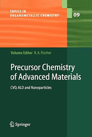 precursor chemistry of advanced materials cvd ald and nanoparticles 1st edition roland a fischer 3642056881,