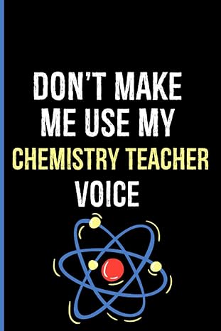 do not make me use my chemistry teacher voice 1st edition swipe victory press 979-8569304004