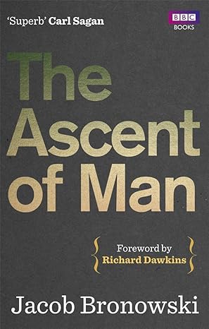 the ascent of man 1st edition jacob bronowski, richard dawkins 1849901155, 978-1849901154
