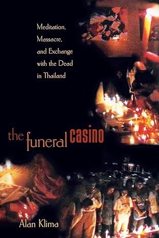 the funeral casino meditation massacre and exchange with the dead in thailand 1st edition alan klima