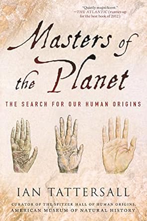 masters of the planet the search for our human origins 1st edition ian tattersall 1137278307, 978-1137278302
