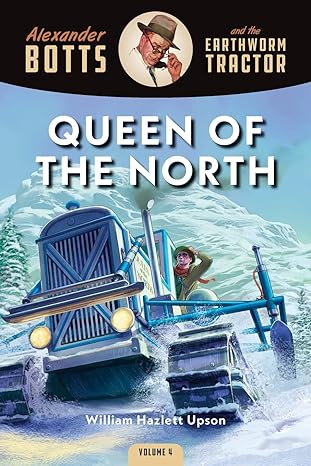 botts and the queen of the north  william hazlett upson 1642341002, 978-1642341003