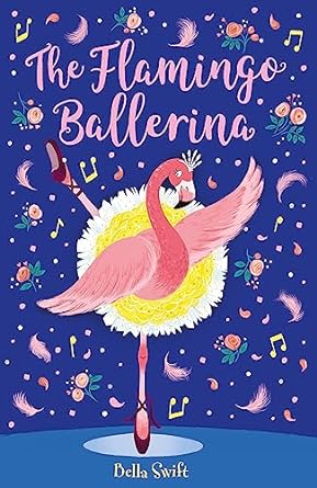the flamingo ballerina  bella swift 1408360837, 978-1408360835