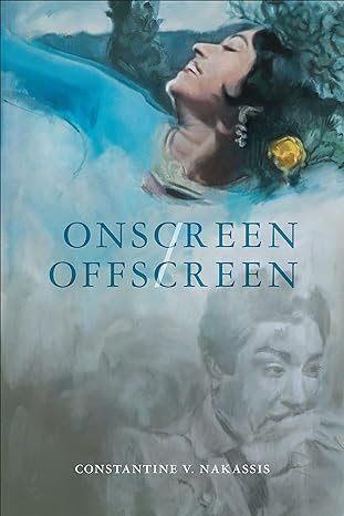 onscreen offscreen 1st edition constantine v. nakassis 1487541775, 978-1487541774